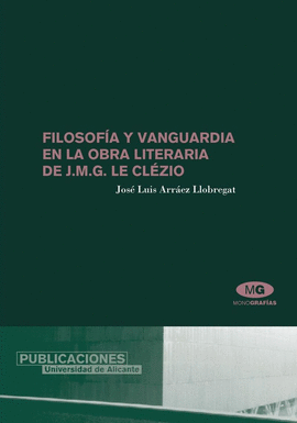 FILOSOFIA Y VANGUARDIA EN LA OBRA LITERARIA DE JMG LE CLEZIO