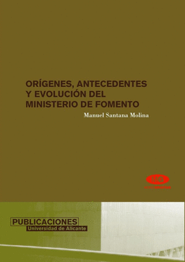 ORIGENES,ANTECEDENTES Y EVOLUCION DEL MINISTERIO DE FOMENTO