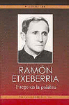 RAMON ETXEBERRIA FUEGO EN LA PALABRA