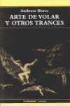 ARTE DE VOLAR Y OTROS TRANCES