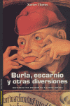 BURLA ESCARNIO Y OTRAS DIVERSIONES
