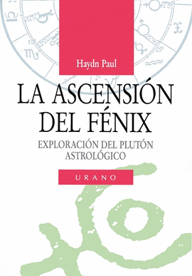 LA ASCENSION DEL FENIX - EXPLORACION DEL PLUTON ASTROLOGICO