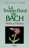 LA TERAPIA FLORAL DE BACH. TEORIA Y PRACTICA