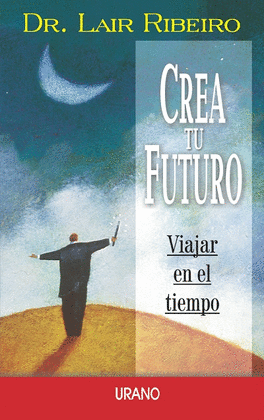 CREA TU FUTURO. VIAJAR EN EL TIEMPO