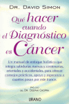 QUE HACER CUANDO EL DIAGNOSTICO ES CANCER