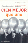 CIEN MEJOR QUE UNO