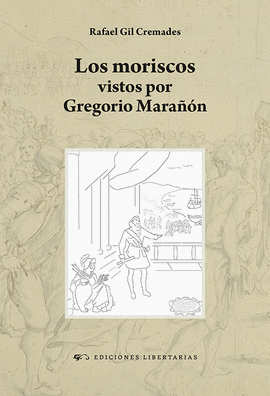 LOS MORISCOS VISTOS POR GREGORIO MARAN