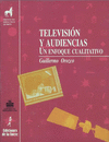 TELEVISION Y AUDIENCIAS. UN ENFOQUE CUALITATIVO