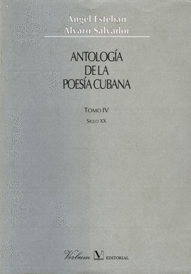 ANTOLOGIA DE LA POESIA CUBANA IV. SIGLO XX