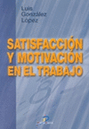 SATISFACCION Y MOTIVACION EN EL TRABAJO