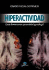 HIPERACTIVIDAD EXISTE FRONTERA ENTRE PERSONALIDAD Y PATOLOGIA?