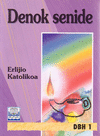 DBH 1. ERLIJIO KATOLIKOA DENOK SENIDE