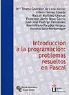 INTRODUCCION A PROGRAMACION: PROBLEMAS RESUELTOS EN PASCAL