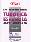 LA ACTIVIDAD TURISTICA ESPAOLA EN 2005. EDICION 2006