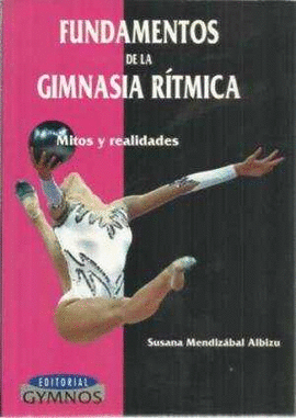 FUNDAMENTOS DE LA GIMNASIA RITMICA. MITOS Y REALIDADES