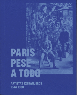 PARS PESE A TODO. ARTISTAS EXTRANJEROS, 1944-1968