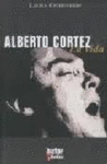 ALBERTO CORTEZ LA VIDA