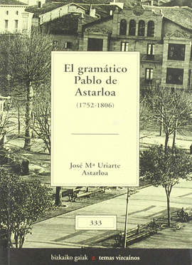 EL GRAMATICO PABLO DE ASTARLOA 1752-1806