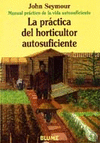 LA PRACTICA DEL HORTICULTOR AUTOSUFICIENTE