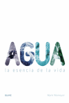 AGUA. LA ESENCIA DE LA VIDA