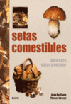 SETAS COMESTIBLES - GUIA PARA CAZAR Y COCINAR