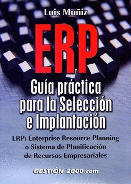 ERP. GUIA PRACTICA PARA LA SELECCION E IMPLANTACION