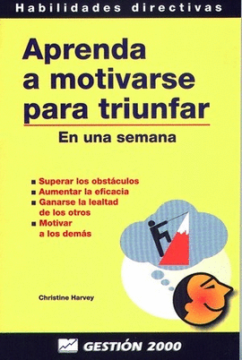 APRENDA A MOTIVARSE PARA TRIUNFAR