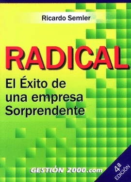 RADICAL - EL EXITO DE UNA EMPRESA SORPRENDENTE
