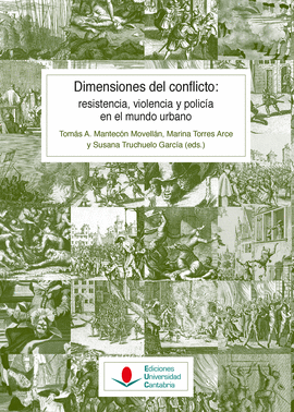 DIMENSIONES DEL CONFLICTO: RESISTENCIA, VIOLENCIA Y POLICA EN EL MUNDO URBANO