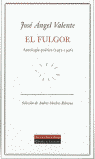 EL FULGOR. ANTOLOGIA POETICA (1953-2000)