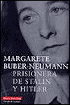 MARGARETE BUBER-NEUMANN PRISIONERA DE STALIN Y HITLER