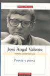 JOSE ANGEL VALENTE. POESIA Y PROSA OBRAS COMPLETAS I