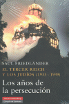 EL TERCER REICH Y LOS JUDIOS (1933-1939). LOS AOS DE PERSECUCION
