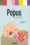 A POPUS LE GUSTA