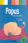 A POPUS NO LE GUSTA