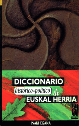 HISTORICO-POLITICO DE EUSKAL HERRIA, DICCIONARIO