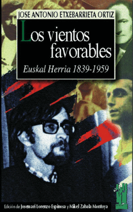 LOS VIENTOS FAVORABLES. EUSKAL HERRIA 1839-1959
