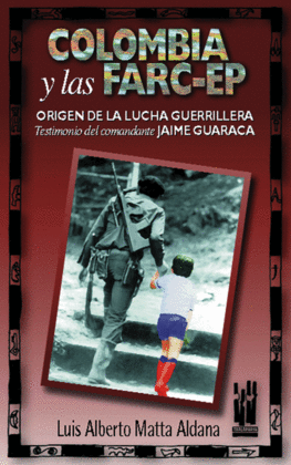 COLOMBIA Y LAS FARC-EP.ORIGEN DE LA LUCHA GUERRILLERA