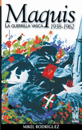 MAQUIS LA GUERRILLA 1938-1962