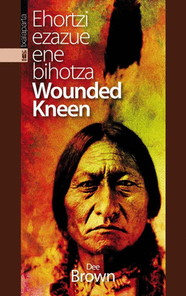 EHORTZI EZAZUE ENE BIHOTZA - WOUNDED KNEEN