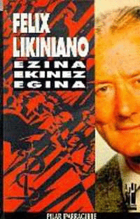 FELIX LIKINIANO, EZINA EKINEZ EGINA