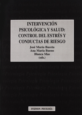 INTERVENCION PSICOLOGICA Y SALUD:CONTROL DEL STRESS Y CONDUCTAS
