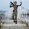 FOTOPERIODISMO. GRANDES FOTOGRAFOS DEL MUNDO
