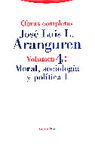 OBRAS COMPLETAS ARNGUREN VOL. 4 MORAL, SOCIOLOGIA Y POLITICA