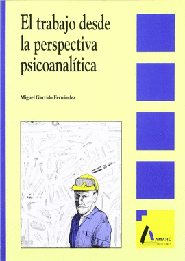 EL TRABAJO DESDE LA PERSPECTIVA PSICOANALITICA