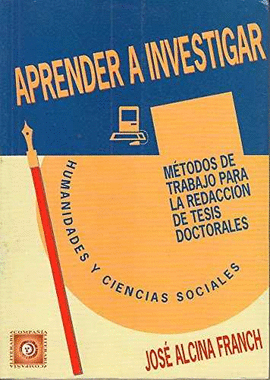 APRENDER A INVESTIGAR. METODOS TRABAJO REDACCION TESIS DOCTORALES