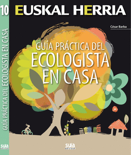 GUIA PRACTICA DEL ECOLOGISTA EN CASA