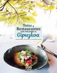 GIPUZKOA, RUTAS Y RESTAURANTES CON ENCANTO DE -SUA