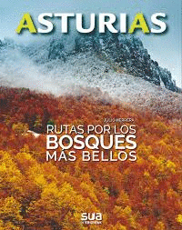 ASTURIAS. RUTAS POR LOS BOSQUES MAS BELLOS -SUA