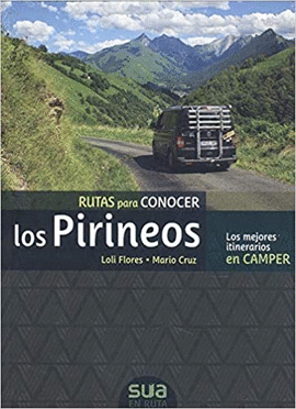 CAMPER. RUTAS PARA CONOCER LOS PIRINEOS -SUA